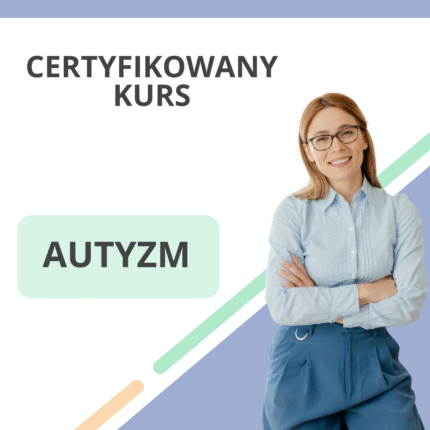Certyfikowany kurs - Autyzm
