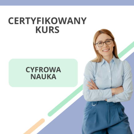 Certyfikowany Kurs - Cyfrowa Nauka