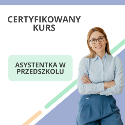 Certyfikowany Kurs - Asystentka w przedszkolu