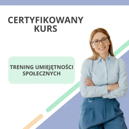 Certyfikowany Kurs - Trening umiejętności społecznych (TUS)