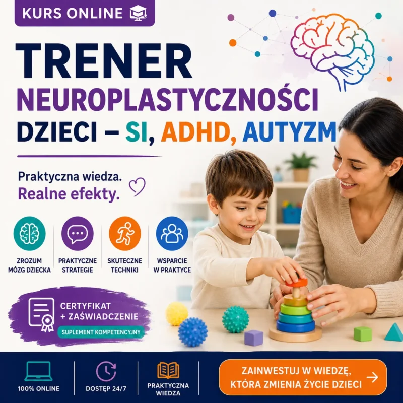 Trener Neuroplastyczności Dzieci - SI, ADHD, Autyzm
