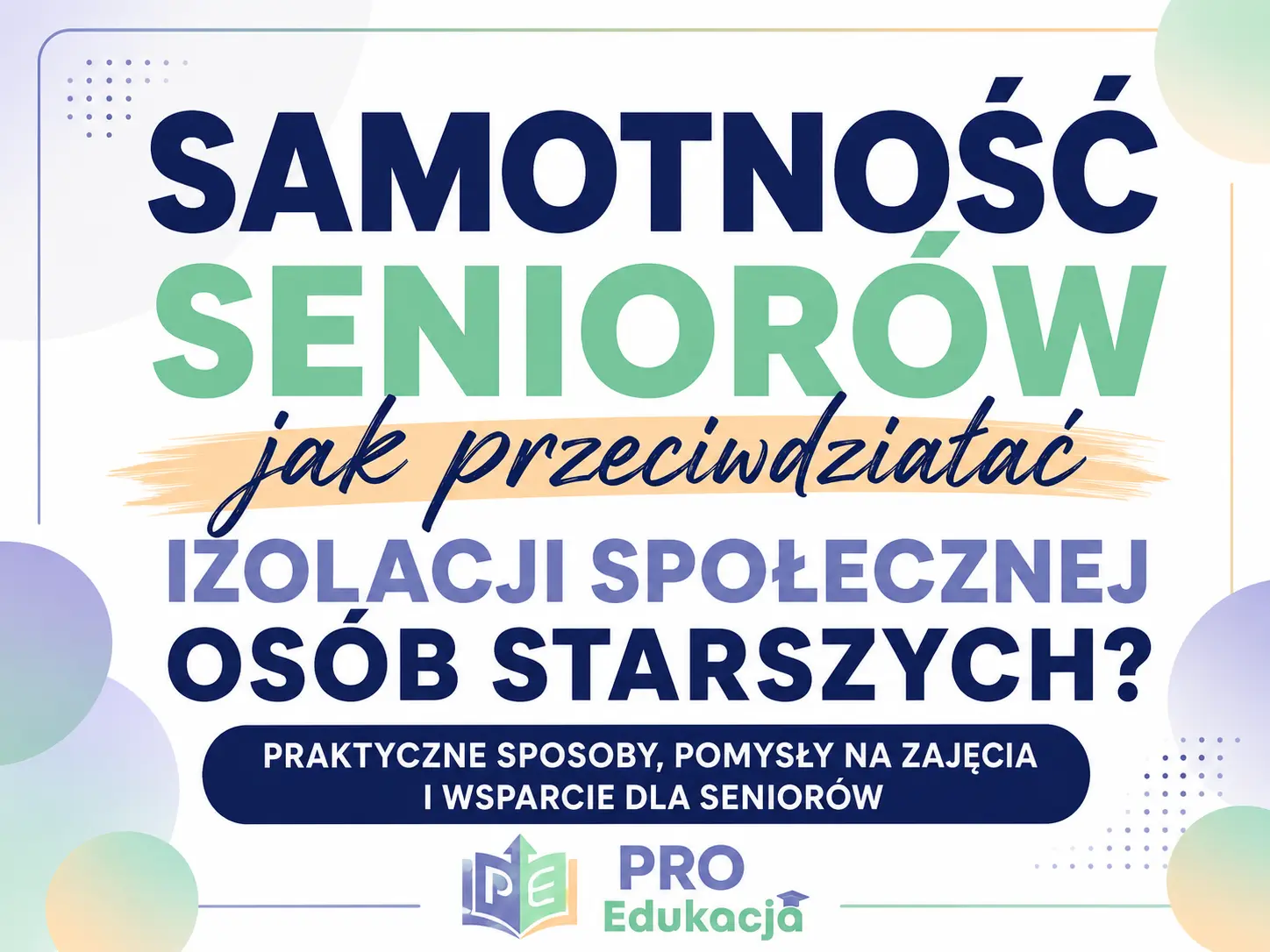 Samotność seniorów - jak przeciwdziałać izolacji społecznej osób starszych