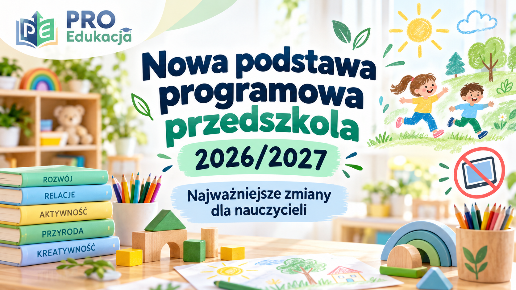 Nowa podstawa programowa przedszkola 20262027 - co zmieniło się dla nauczycieli